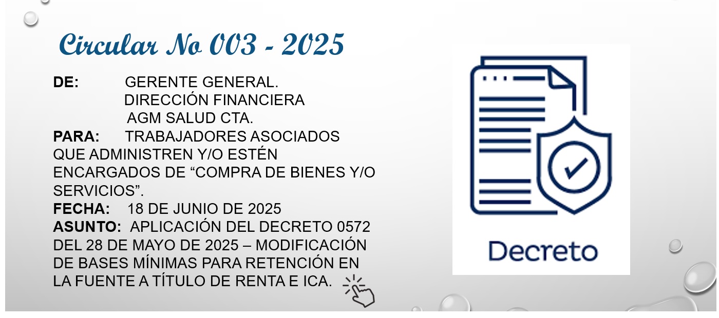 Aplicación del decreto 0572 del 28 de mayo de 2025 – modificación de bases mínimas para retención en la fuente a título de renta e ICA - AGM Salud C.T.A.