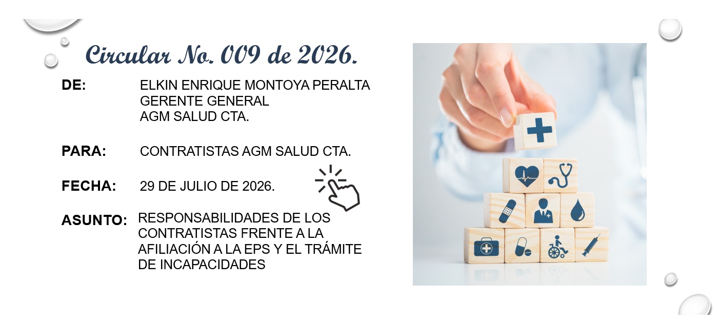 Circular 009 de 2026 - Responsabilidades de los contratistas frente a la afiliación a la EPS y el trámite de incapacidades. - AGM Salud C.T.A.
