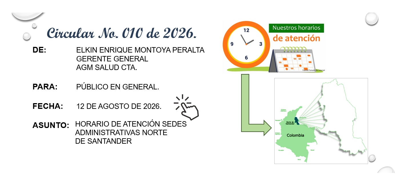 Circular 010 de 2026 - Horario de atención sedes administrativas Norte de Santander. - AGM Salud C.T.A.